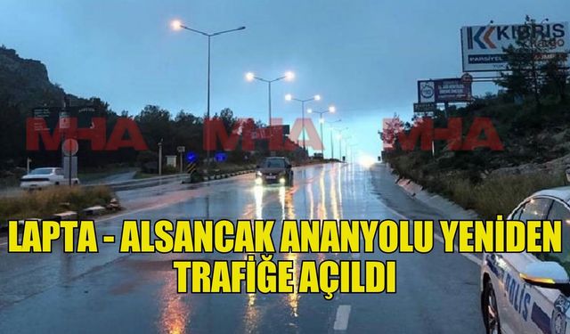 Lapta - Alsancak ananyolu yeniden trafiğe açıldı