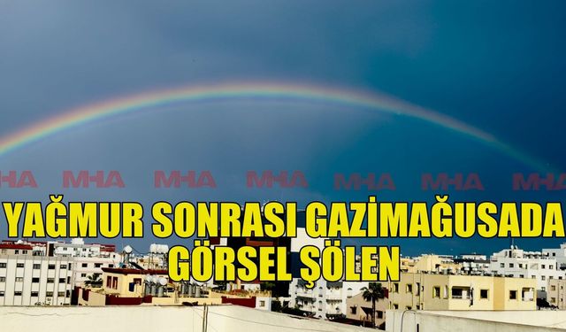 Yağmur sonrası görsel şölen