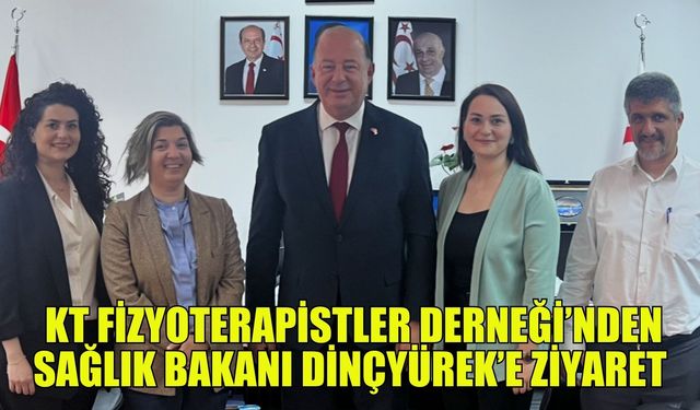 K.T. Fizyoterapistler Derneği heyeti, “Fizyoterapistler Birlik Yasası” için Sağlık Bakanı Dinçyürek’i ziyaret etti