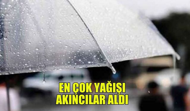 En çok yağışı Akıncılar aldı