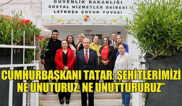 Cumhurbaşkanı Tatar, bayram nedeniyle bazı şehit yakınlarını ve Lefkoşa Çocuk Yuvası’nı ziyaret etti