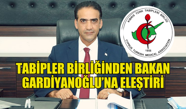 Tabipler Birliğinden Bakan Gardiyanoğlu’na eleştiri