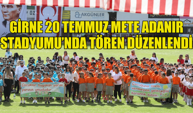 GİRNE 20 TEMMUZ METE ADANIR STADYUMU’NDA TÖREN DÜZENLENDİ