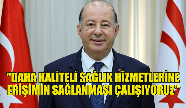 Dinçyürek: "Daha kaliteli sağlık hizmetlerine erişimin sağlanması çalışmalarımız sürüyor"