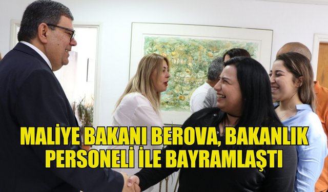 Maliye Bakanı Berova, bakanlık personeli ile bayramlaştı