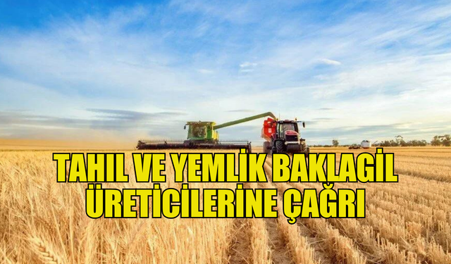 Genel Tarım Sigortası Fonundan tahıl ve yemlik baklagil üreticilerine çağrı