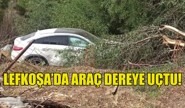 LEFKOŞA'DA KAZA : ARAÇ DEREYE UÇTU!