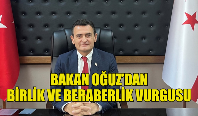 Bakan Oğuz, bayram mesajında birlik ve dayanışmanın önemine vurgu yaptı