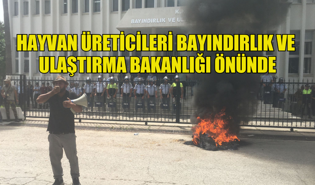 HAYVAN ÜRETİCİLERİ BAYINDIRLIK VE ULAŞTIRMA BAKANLIĞI ÖNÜNDE