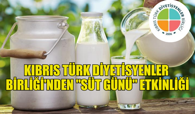 KIBRIS TÜRK DİYETİSYENLER BİRLİĞİ'NDEN "SÜT GÜNÜ" ETKİNLİĞİ