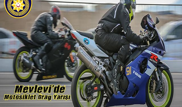 MOTOSİKLET DRAG YARIŞI SEBEBİYLE BAZI YOLLAR KAPALI OLACAK!