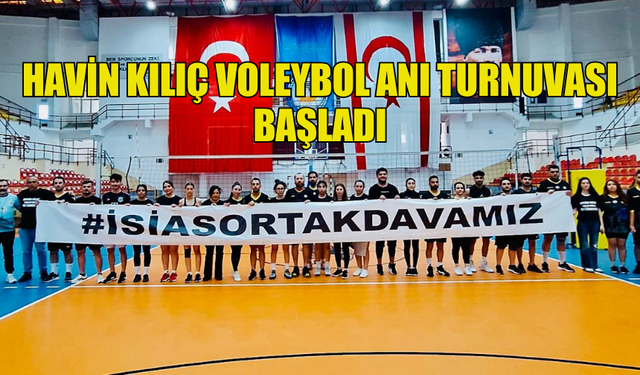 HAVİN KILIÇ VOLEYBOL ANI TURNUVASI BAŞLADI