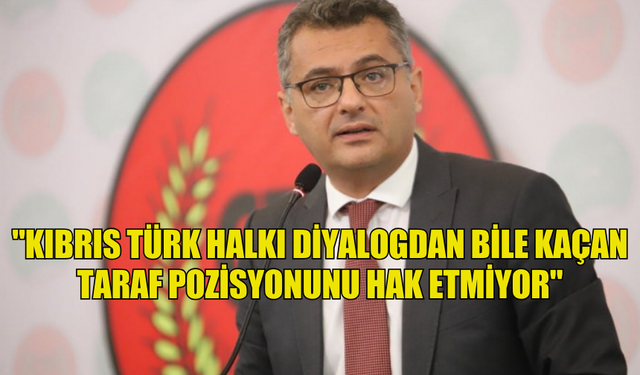 ERHÜRMAN: "KIBRIS TÜRK HALKI DİYALOGDAN BİLE KAÇAN TARAF POZİSYONUNU HAK ETMİYOR"