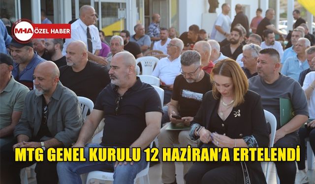 MTG’de BAŞKAN ADAYI ÇIKMAYINCA GENLE KURUL 12 HAZİRAN’A ERTELENDİ