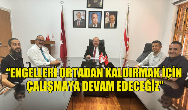 DİNÇYÜREK:“ENGELLERİ ORTADAN KALDIRMAK İÇİN  ÇALIŞMAYA DEVAM EDECEĞİZ”