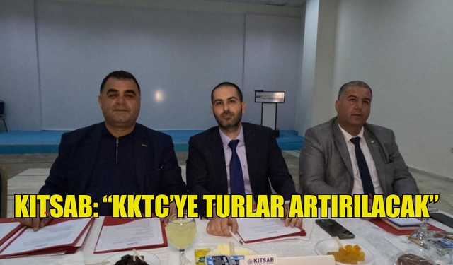 KITSAB: “KKTC’YE TURLAR ARTIRILACAK…”