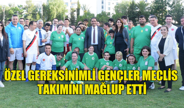 ÖZEL GEREKSİNİMLİ GENÇLER MECLİS TAKIMINI MAĞLUP ETTİ