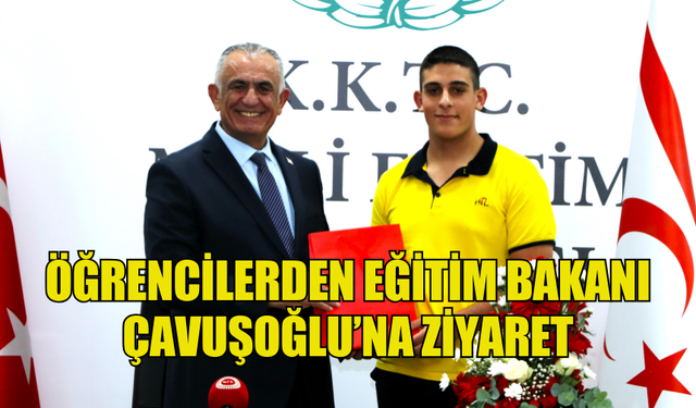 ÖĞRENCİLERDEN EĞİTİM BAKANI ÇAVUŞOĞLU’NA ZİYARET