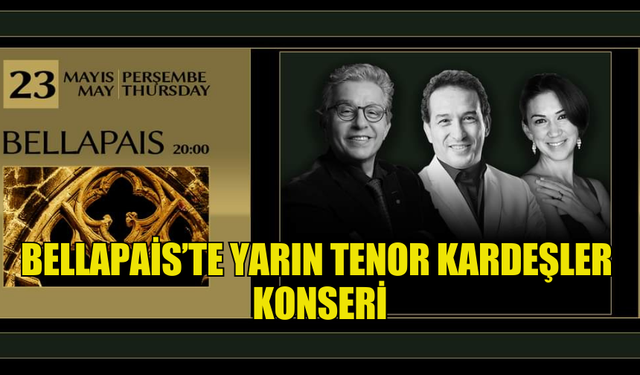 BELLAPAİS’TE YARIN TENOR KARDEŞLER KONSERİ