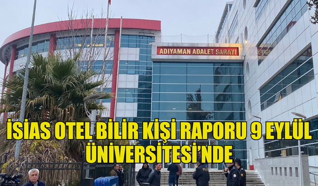 İSİAS OTEL BİLİR KİŞİ RAPORU 9 EYLÜL ÜNİVERSİTESİ’NDE