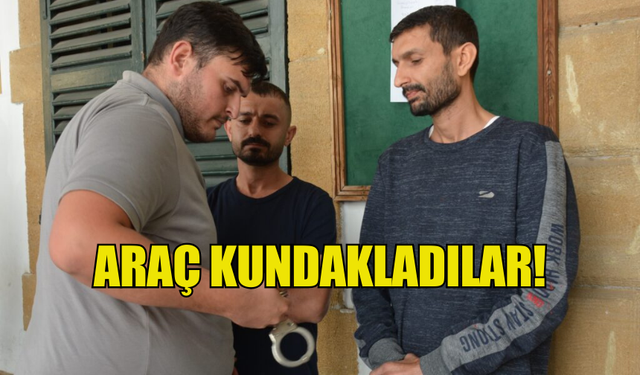 ARAÇ KUNDAKLADILAR 1 GÜN TUTUKLU KALACAKLAR