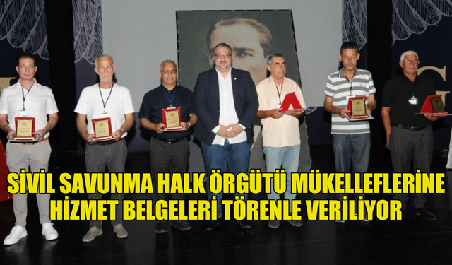 SİVİL SAVUNMA HALK ÖRGÜTÜ MÜKELLEFLERİNE HİZMET BELGELERİ TÖRENLE VERİLİYOR