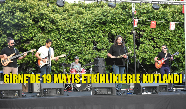 GİRNE'DE 19 MAYIS ETKİNLİKLERLE KUTLANDI