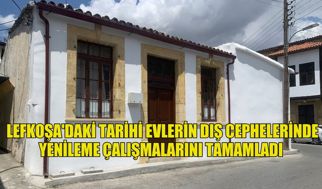 TİKA, LEFKOŞA'DAKİ TARİHİ EVLERİN DIŞ CEPHELERİNDE YENİLEME ÇALIŞMALARINI TAMAMLADI