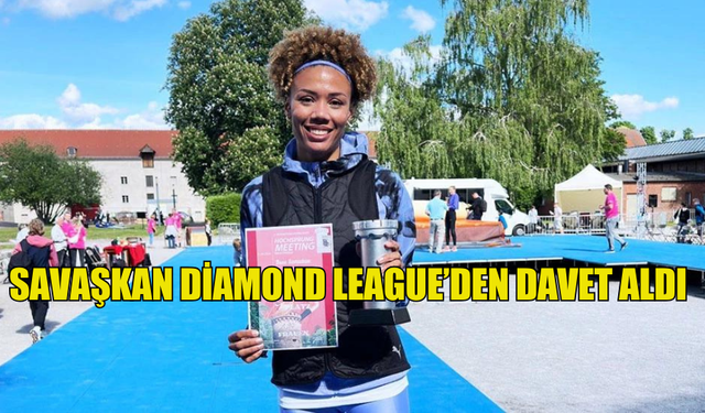 BUSE SAVAŞKAN DİAMOND LEAGUE’DEN DAVET ALDI