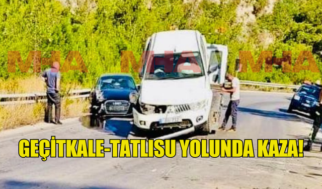 GEÇİTKALE-TATLISU YOLUNDA KAZA!