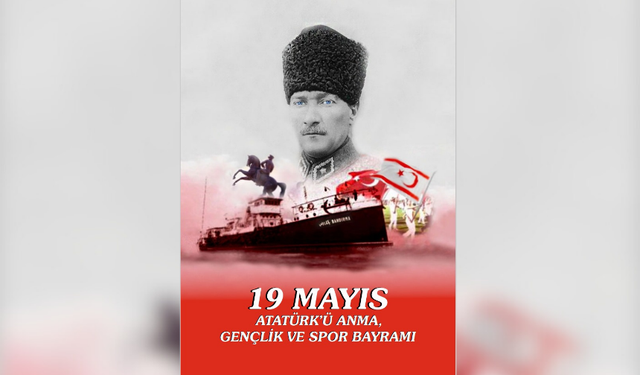 19 MAYIS ATATÜRK’Ü ANMA, GENÇLİK VE SPOR BAYRAMI KKTC'DE DE TÖREN VE ETKİNLİKLERLE KUTLANIYOR