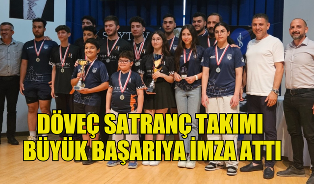 DÖVEÇ SATRANÇ TAKIMI BÜYÜK BAŞARIYA İMZA ATTI