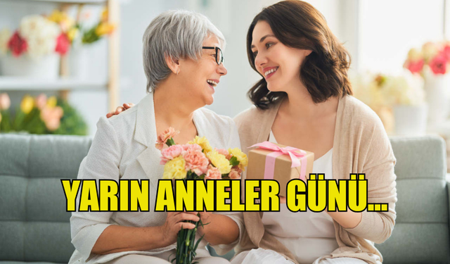 YARIN ANNELER GÜNÜ...