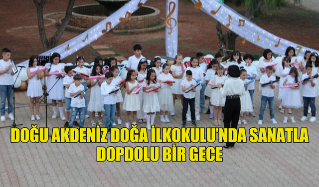 DOĞU AKDENİZ DOĞA İLKOKULUNDA SANATLA DOPDOLU BİR GECE