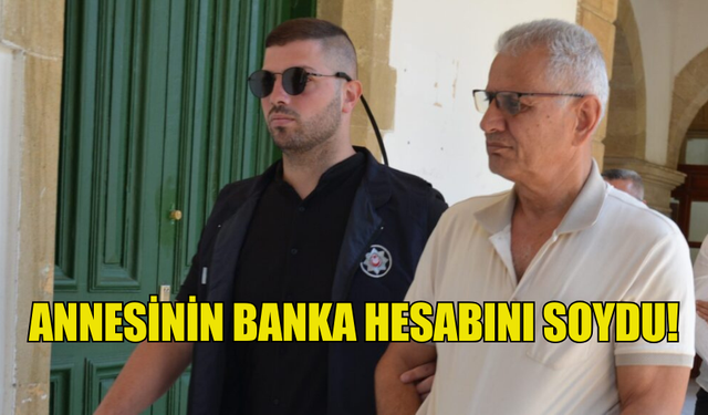 ANNESİNİN BANKA HESABINI SOYDU!