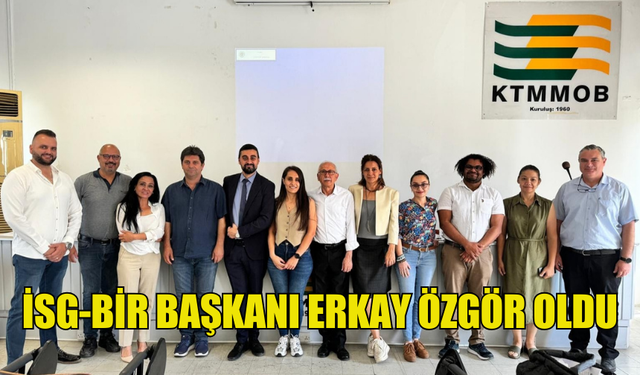 İSG-BİR BAŞKANI ERKAY ÖZGÖR OLDU