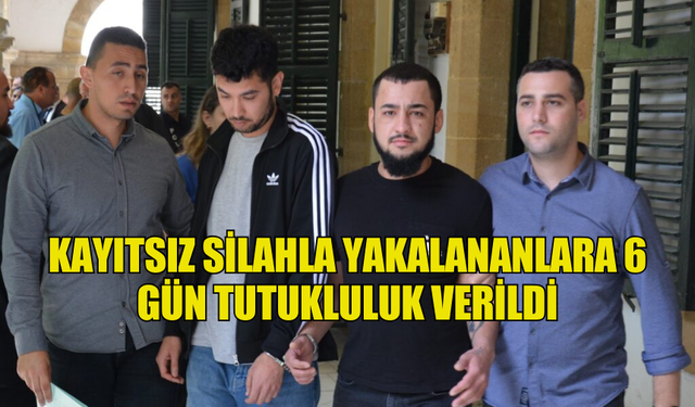 KAYITSIZ SİLAHLA YAKALANANLARA 6  GÜN TUTUKLULUK VERİLDİ,5 KİŞİ DAHA ARANIYOR!