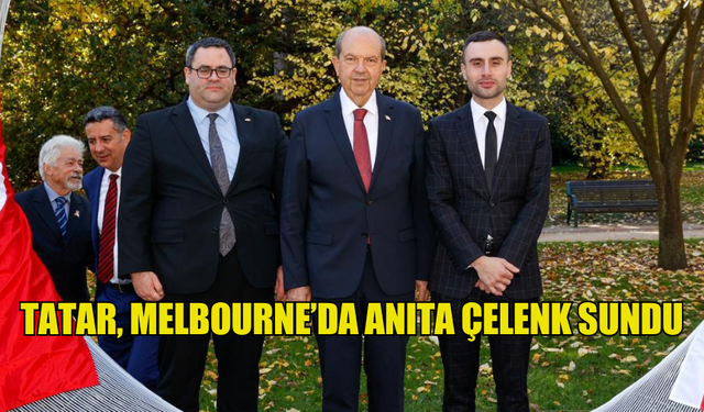 TATAR, MELBOURNE’DA ANITA ÇELENK SUNDU