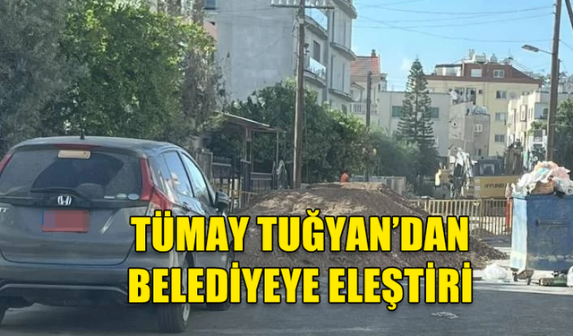 TÜMAY TUĞYAN: MAĞUSA'DA SIRADAN BİR GÜN! UYARI YOK İŞARET YOK, YOL KAPALI