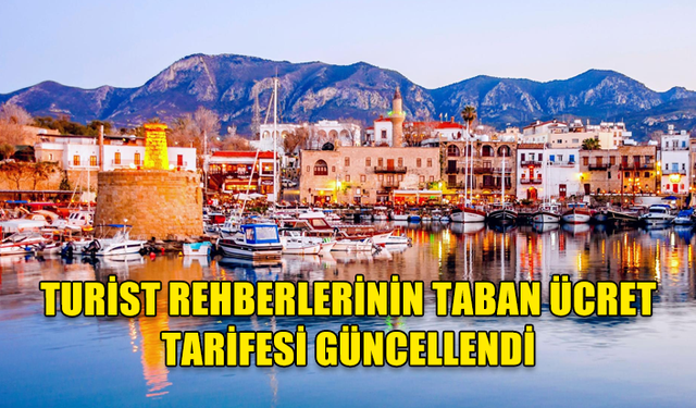 TURİST REHBERLERİNİN TABAN ÜCRET TARİFESİ GÜNCELLENDİ