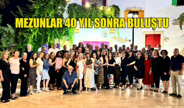 MEZUNLAR 40 YIL SONRA BULUŞTU