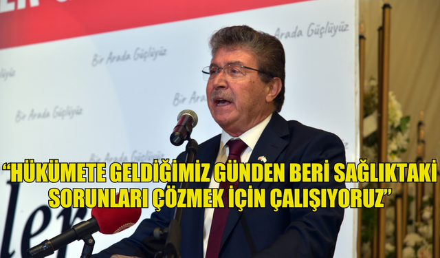 ÜSTEL: “HÜKÜMETE GELDİĞİMİZ GÜNDEN BERİ SAĞLIKTAKİ SORUNLARI ÇÖZMEK İÇİN ÇALIŞIYORUZ”