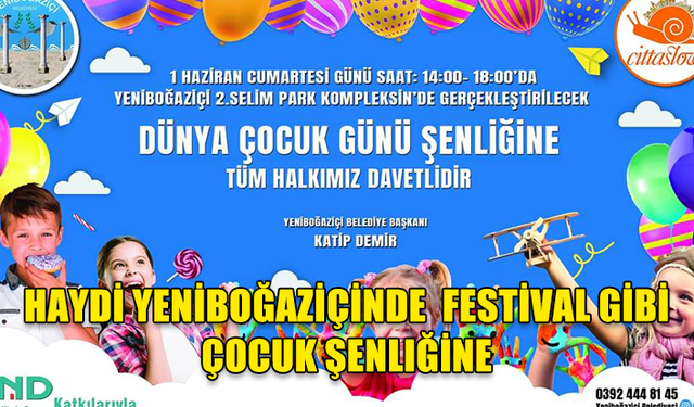 HAYDİ YENİBOĞAZİÇİNDE  FESTİVAL GİBİ ÇOCUK ŞENLIĞİNE