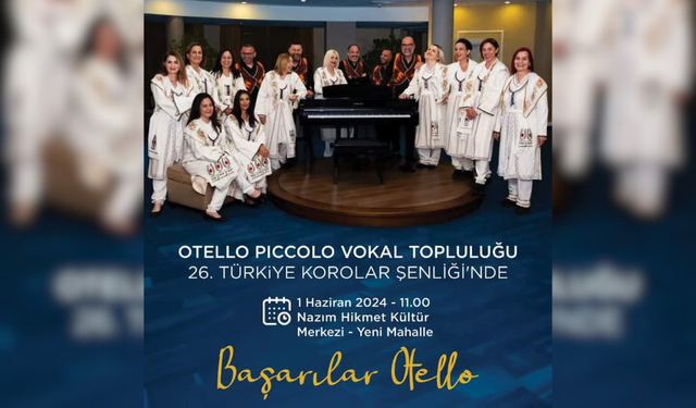 OTELLO PİCCOLO VOKAL TOPLULUĞU ANKARA’DA KONSER VERECEK