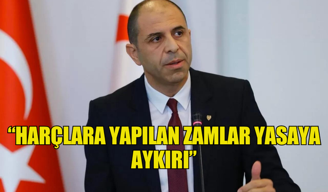 ÖZERSAY: “HARÇLARA YAPILAN ZAMLAR YASAYA AYKIRI”