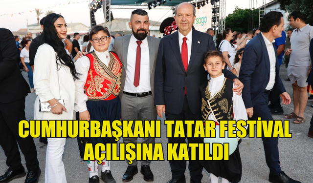 CUMHURBAŞKANI TATAR FESTİVAL  AÇILIŞINA KATILDI