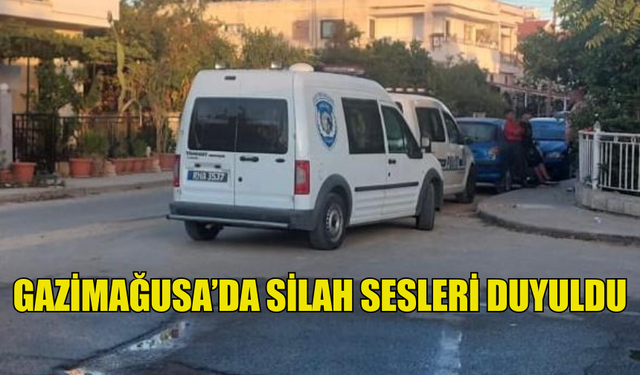 GAZİMAĞUSA’DA SİLAH SESLERİ DUYULDU