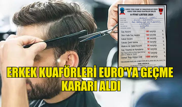 ERKEK KUAFÖRLERİ EURO'YA GEÇME KARARI ALDI