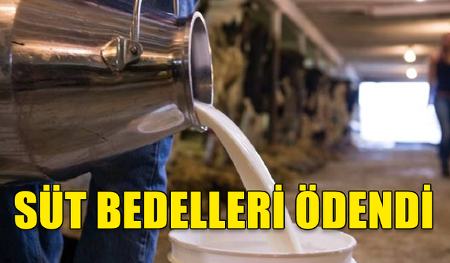 SÜT ENDÜSTRİSİ KURUMU, SÜT BEDELLERİNİ ÖDEDİ