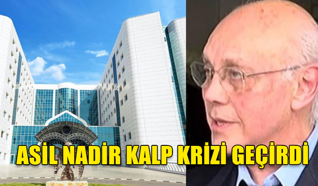 İŞ İNSANI ASİL NADİR KALP KRİZİ GEÇİRDİ